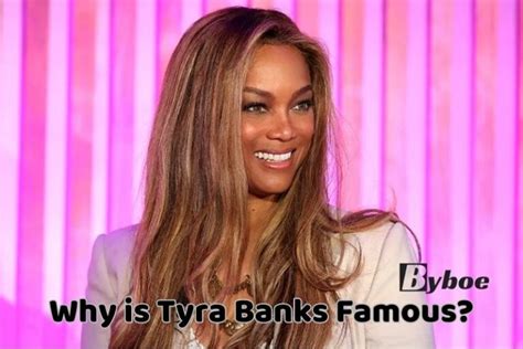 why is tyra banks famous.